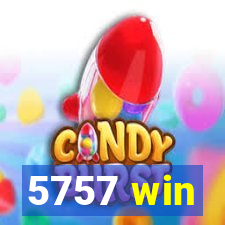 5757 win